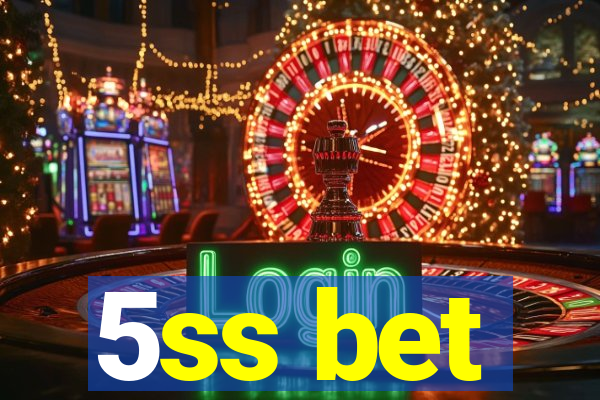 5ss bet